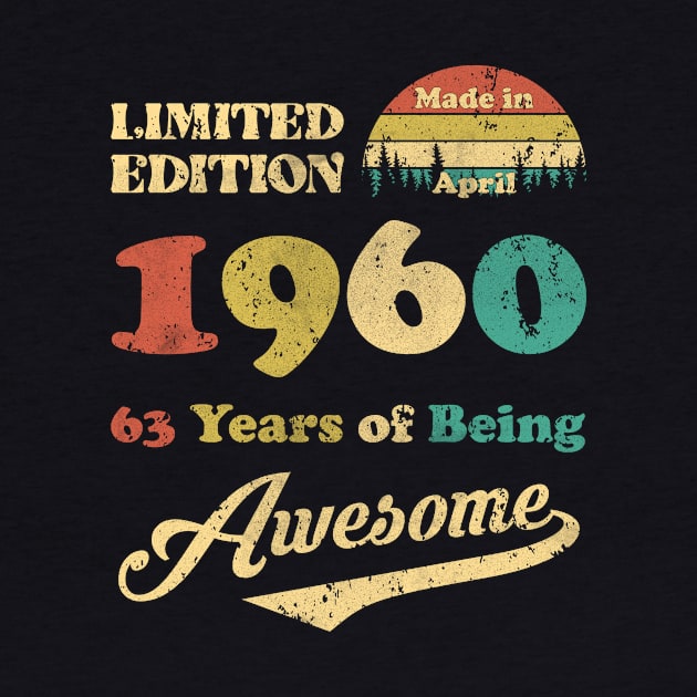 Made In April 1960 63 Years Of Being Awesome Vintage 63rd Birthday by Zaaa Amut Amut Indonesia Zaaaa